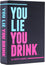 YOU LIE YOU DRINK