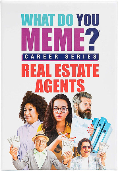 WHAT DO YOU MEME? CAREER SERIES: REAL STATE AGENT
