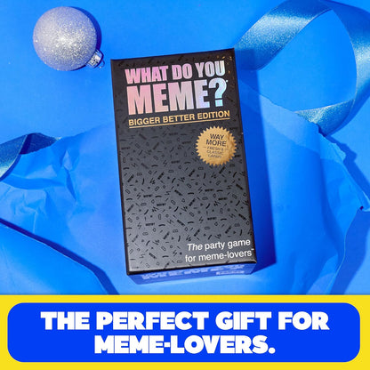 What Do You Meme - Bigger Blacker Refreshed