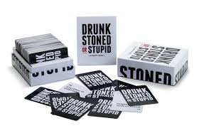 DRUNK STONED OR STUPID